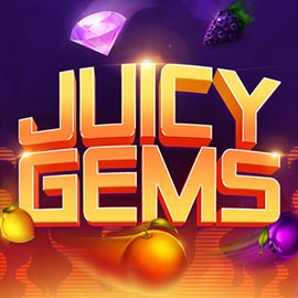 Juicy Gems